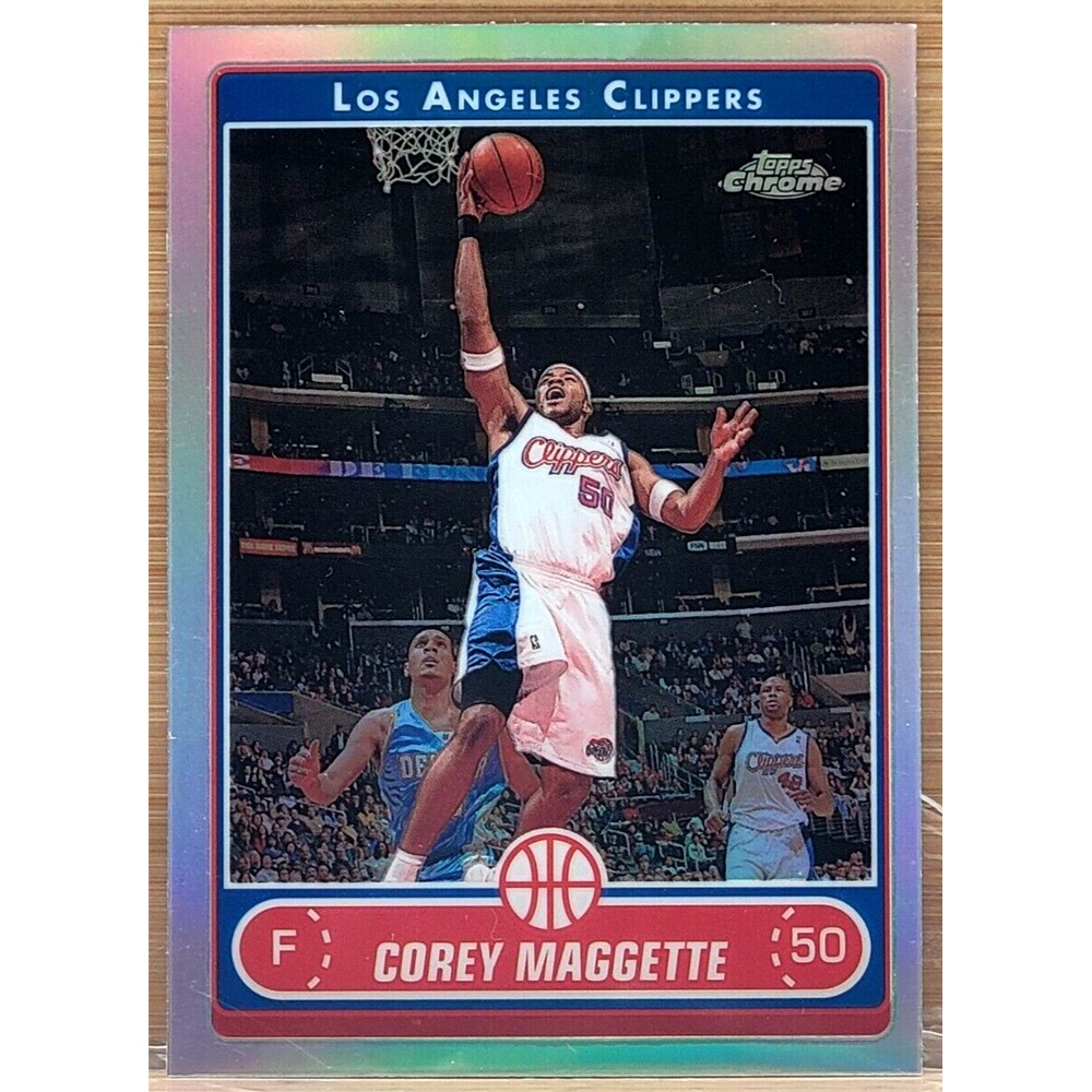 2006-07 TOPPS‎ CHROME COREY MAGGETTE REFRACTOR CLIPPERS
